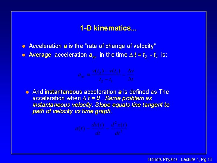 1 -D kinematics. . . l l Acceleration a is the “rate of change