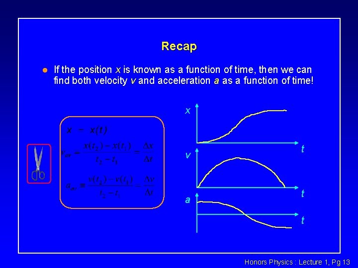 Recap l If the position x is known as a function of time, then