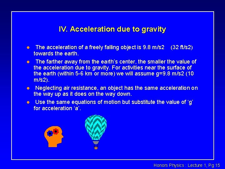 IV. Acceleration due to gravity l l The acceleration of a freely falling object