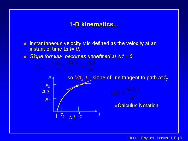 1 -D kinematics. . . l l Instantaneous velocity v is defined as the