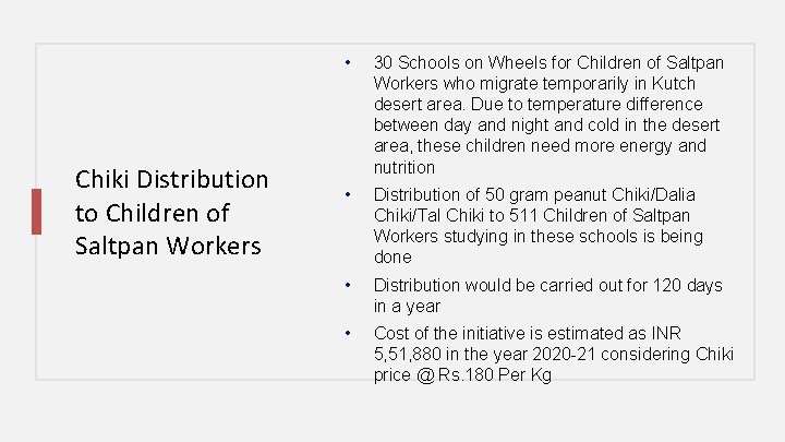 Chiki Distribution to Children of Saltpan Workers • 30 Schools on Wheels for Children