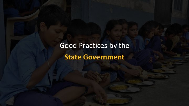 Good Practices by the State Government 