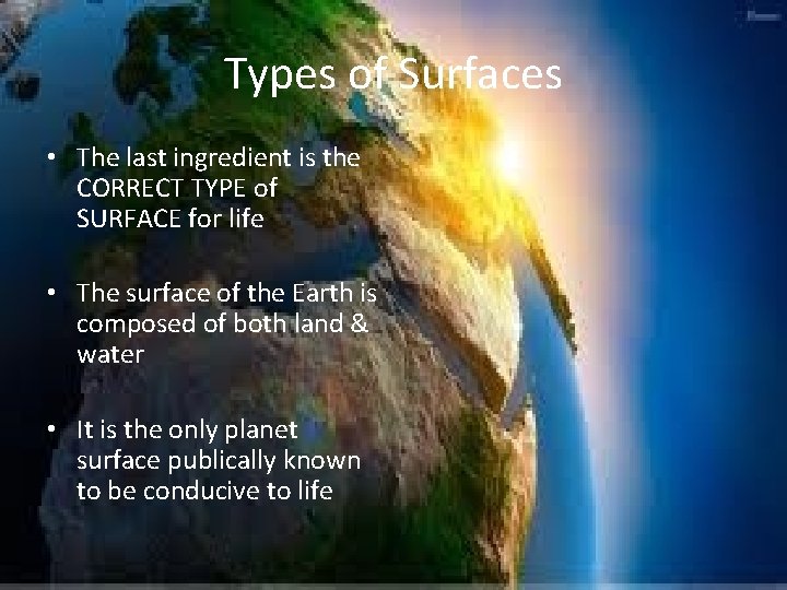Types of Surfaces • The last ingredient is the CORRECT TYPE of SURFACE for