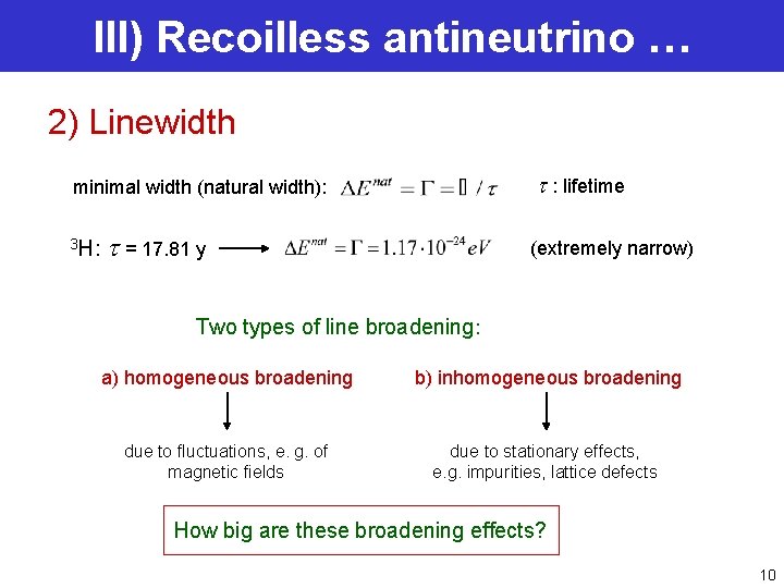 III) Recoilless antineutrino … 2) Linewidth t : lifetime minimal width (natural width): 3