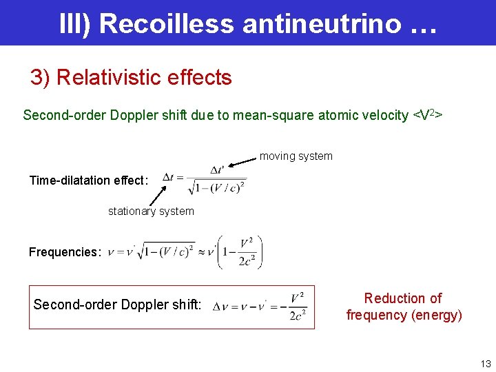 III) Recoilless antineutrino … 3) Relativistic effects Second-order Doppler shift due to mean-square atomic