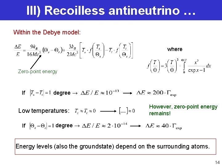 III) Recoilless antineutrino … Within the Debye model: where Zero-point energy If degree →