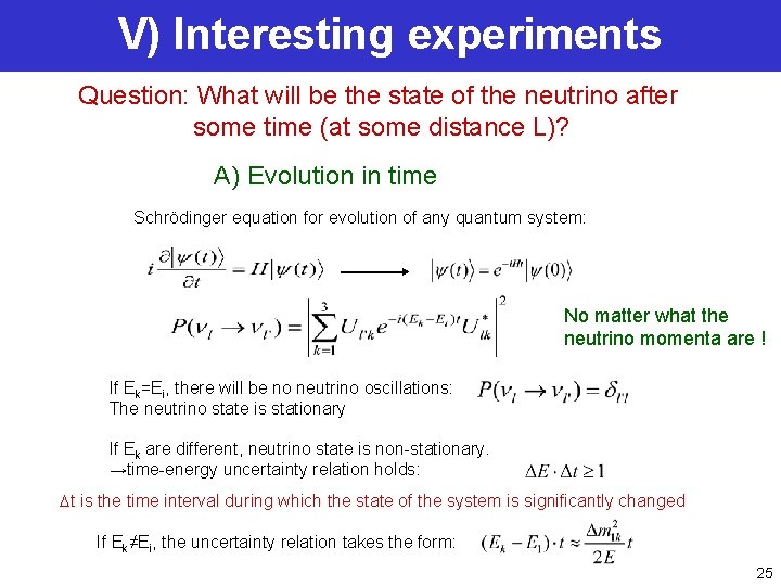 V) Interesting experiments Question: What will be the state of the neutrino after some