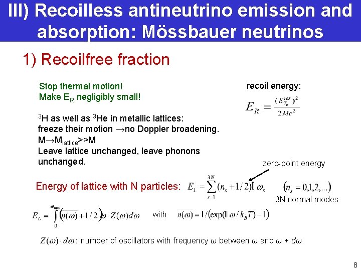 III) Recoilless antineutrino emission and absorption: Mössbauer neutrinos 1) Recoilfree fraction recoil energy: Stop