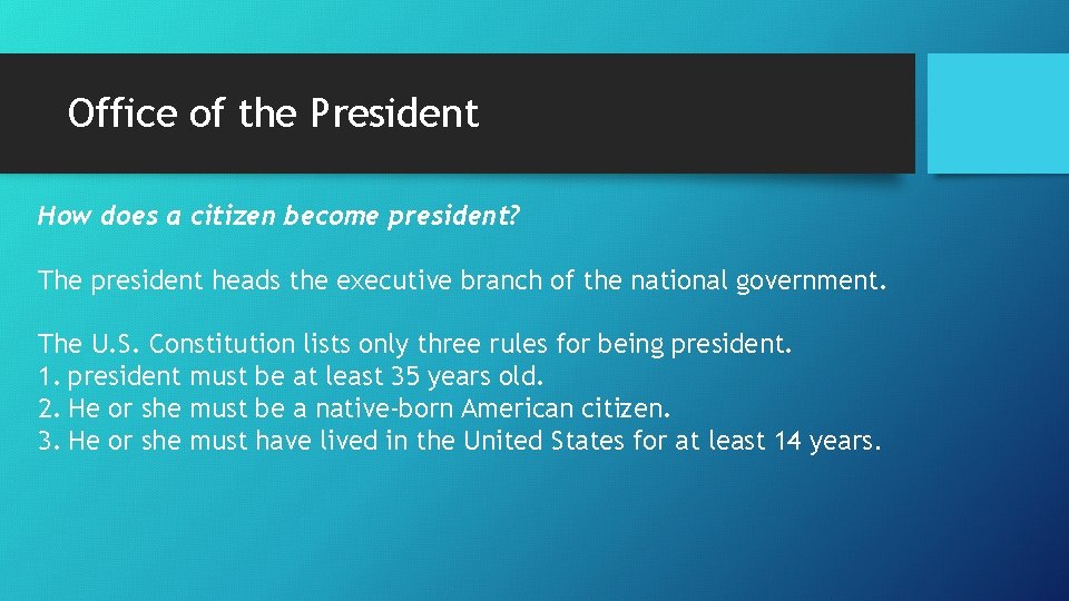Office of the President How does a citizen become president? The president heads the