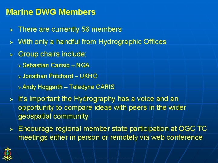 Marine DWG Members Ø There are currently 56 members Ø With only a handful Marine DWG Members Ø There are currently 56 members Ø With only a handful
