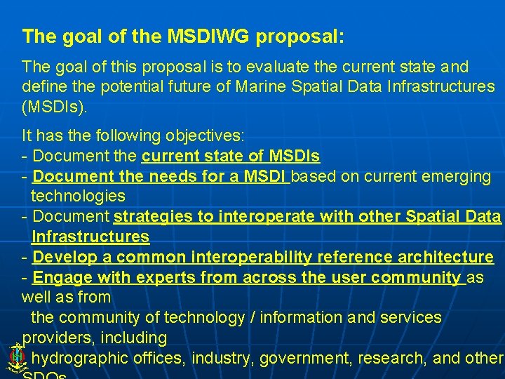 The goal of the MSDIWG proposal: The goal of this proposal is to evaluate The goal of the MSDIWG proposal: The goal of this proposal is to evaluate