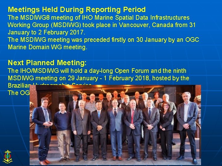 Meetings Held During Reporting Period The MSDIWG 8 meeting of IHO Marine Spatial Data Meetings Held During Reporting Period The MSDIWG 8 meeting of IHO Marine Spatial Data