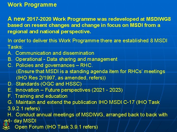 Work Programme A new 2017 -2020 Work Programme was redeveloped at MSDIWG 8 based