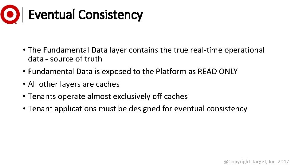 Eventual Consistency • The Fundamental Data layer contains the true real-time operational data –