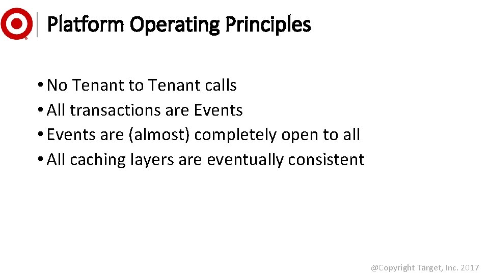 Platform Operating Principles • No Tenant to Tenant calls • All transactions are Events