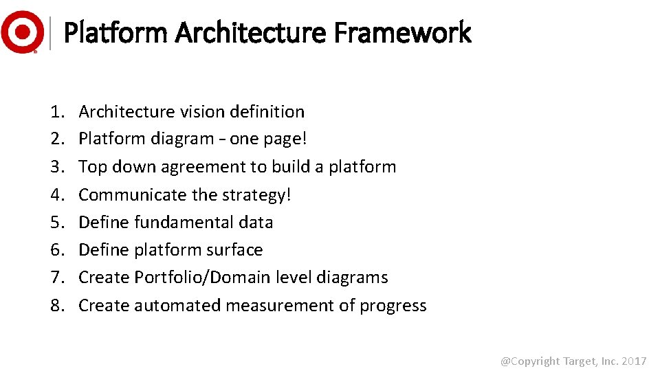 Platform Architecture Framework 1. 2. 3. 4. 5. 6. 7. 8. Architecture vision definition