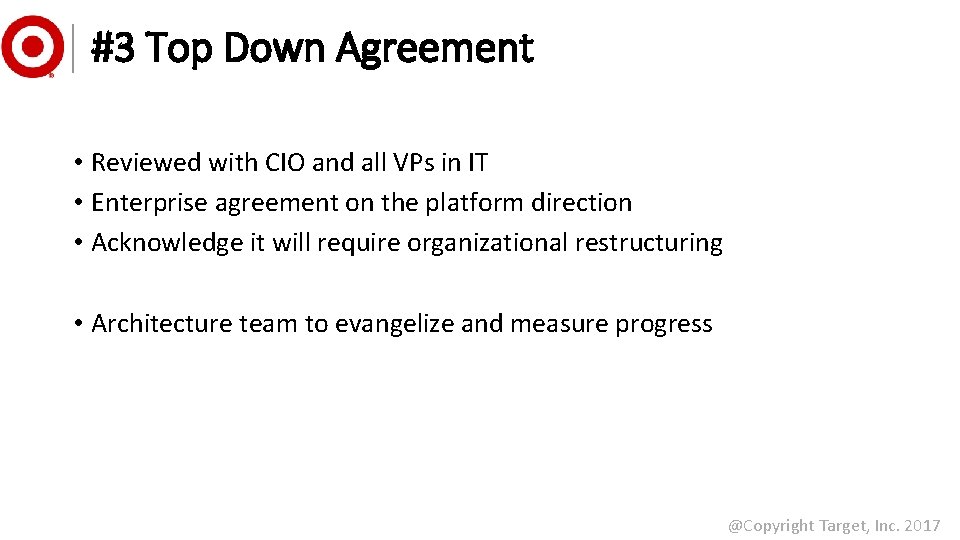#3 Top Down Agreement • Reviewed with CIO and all VPs in IT •