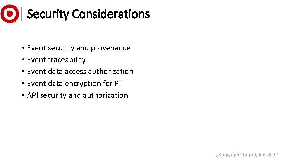 Security Considerations • Event security and provenance • Event traceability • Event data access