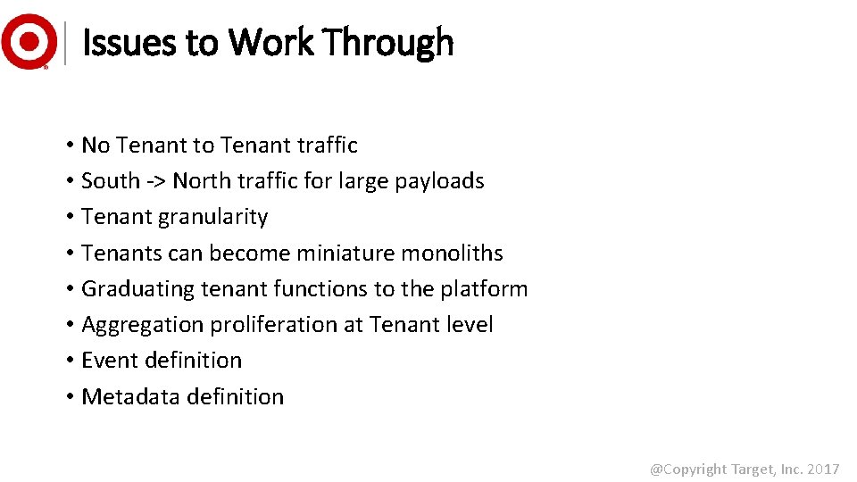 Issues to Work Through • No Tenant traffic • South -> North traffic for