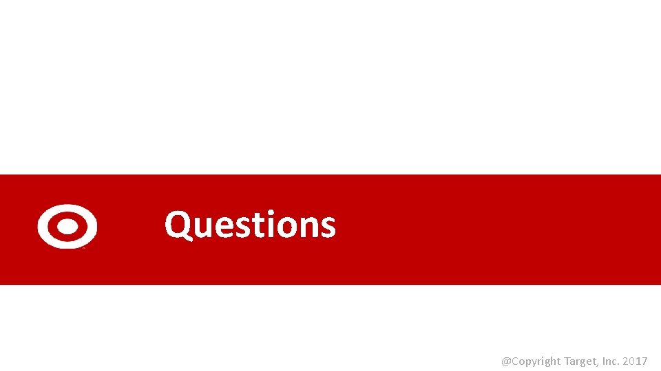 Questions @Copyright Target, Inc. 2017 