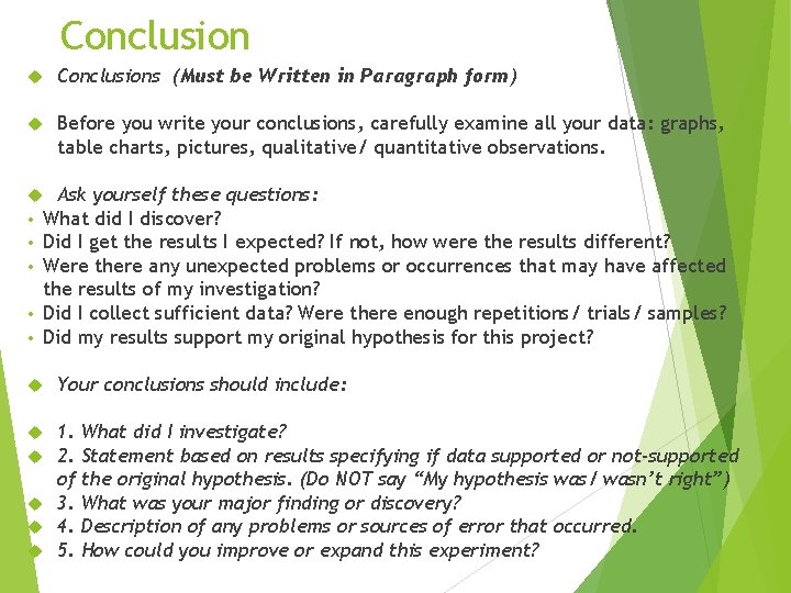 Conclusion Conclusions (Must be Written in Paragraph form) Before you write your conclusions, carefully