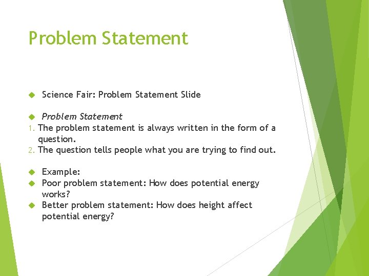Problem Statement Science Fair: Problem Statement Slide Problem Statement 1. The problem statement is