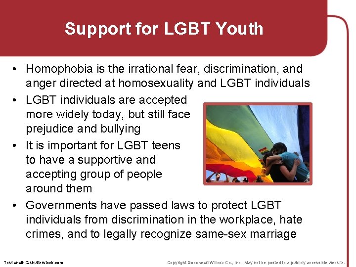 Support for LGBT Youth • Homophobia is the irrational fear, discrimination, and anger directed