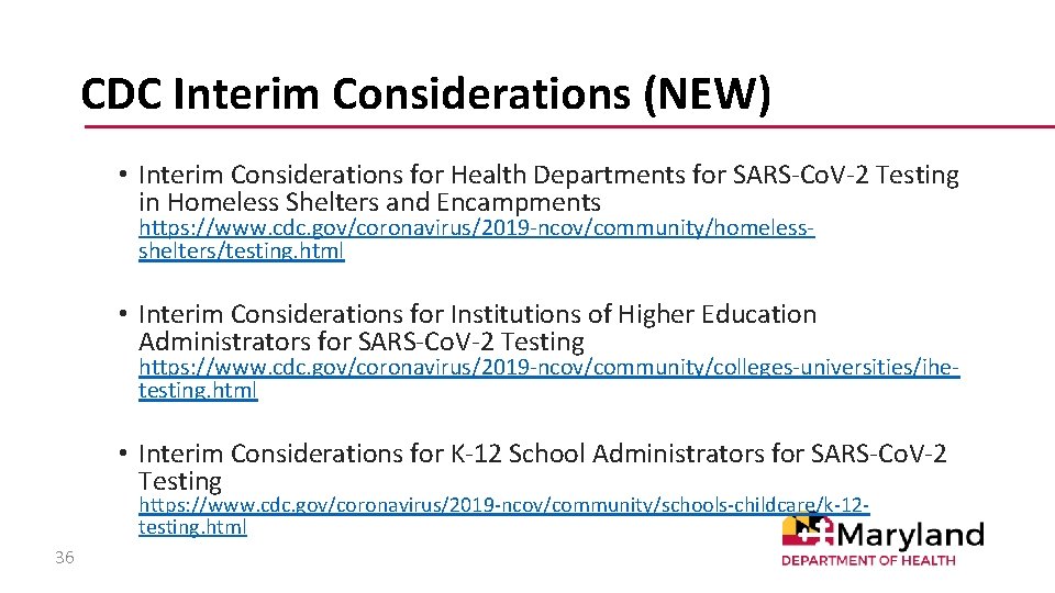 CDC Interim Considerations (NEW) • Interim Considerations for Health Departments for SARS-Co. V-2 Testing