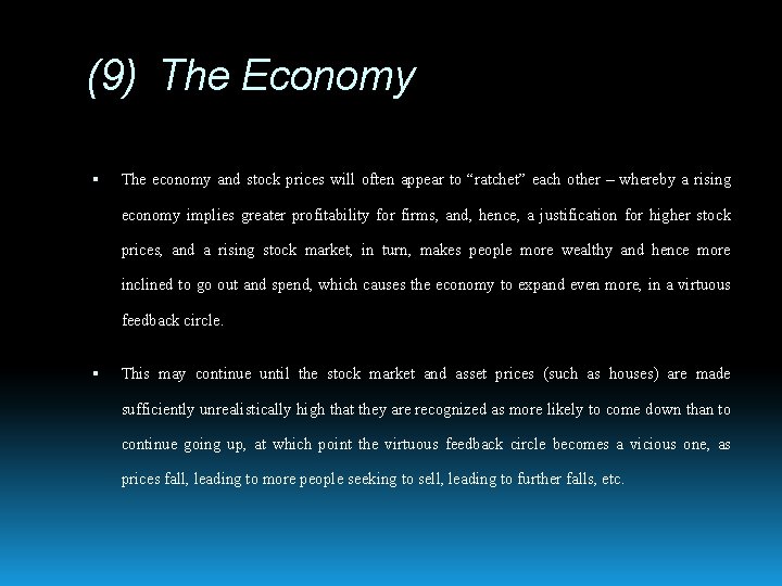 (9) The Economy The economy and stock prices will often appear to “ratchet” each
