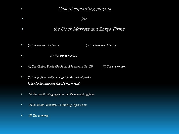  Cast of supporting players for the Stock Markets and Large Firms (1) The