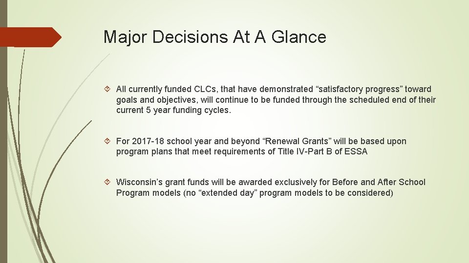 Major Decisions At A Glance All currently funded CLCs, that have demonstrated “satisfactory progress”