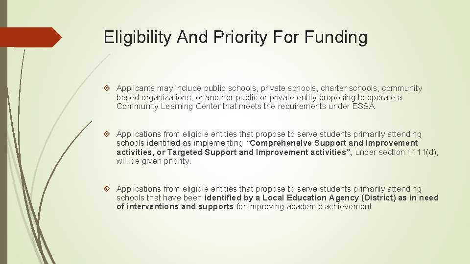 Eligibility And Priority For Funding Applicants may include public schools, private schools, charter schools,