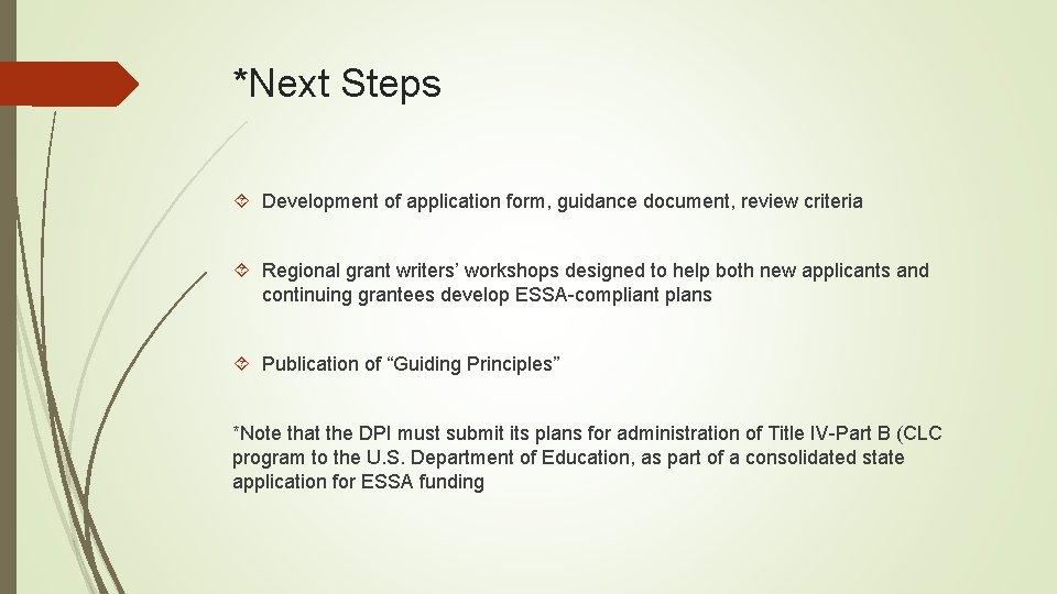 *Next Steps Development of application form, guidance document, review criteria Regional grant writers’ workshops