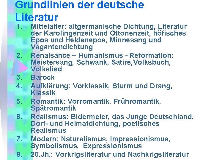 Grundlinien der deutsche Literatur 1. 2. 3. 4. 5. 6. 7. 8. Mittelalter: altgermanische