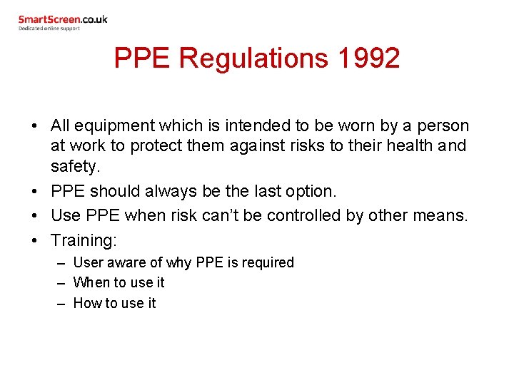 PPE Regulations 1992 • All equipment which is intended to be worn by a