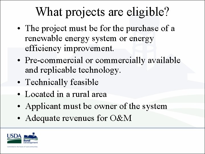 What projects are eligible? • The project must be for the purchase of a