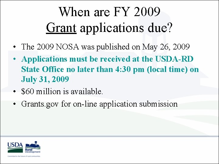 When are FY 2009 Grant applications due? • The 2009 NOSA was published on
