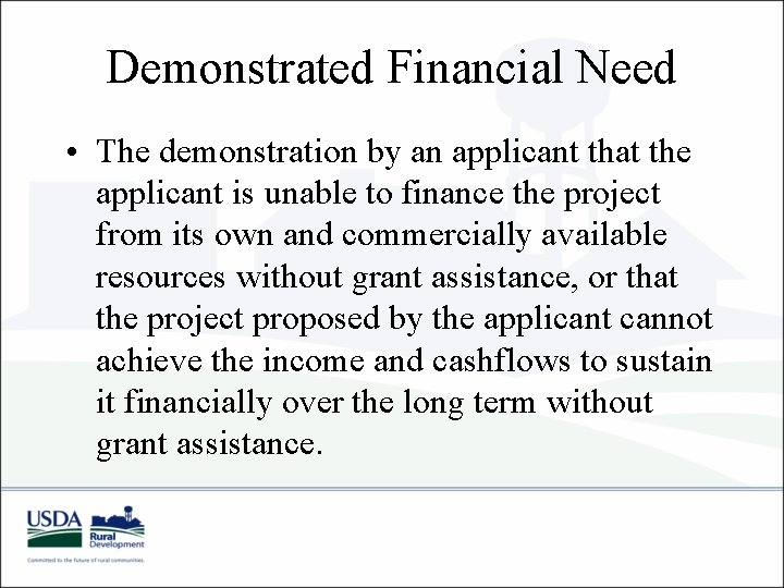 Demonstrated Financial Need • The demonstration by an applicant that the applicant is unable