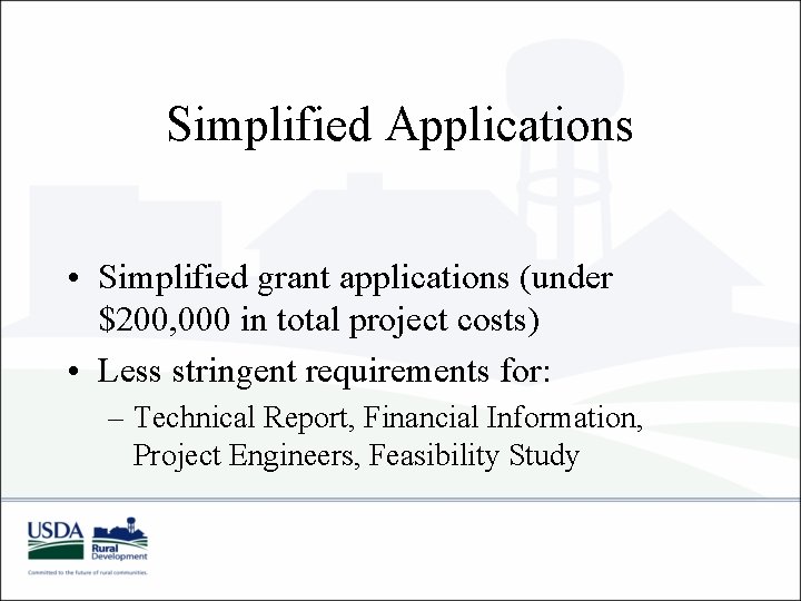 Simplified Applications • Simplified grant applications (under $200, 000 in total project costs) •