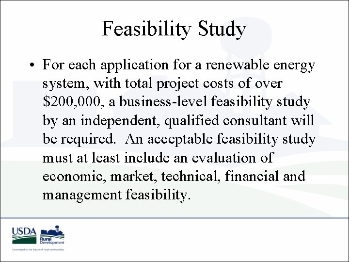 Feasibility Study • For each application for a renewable energy system, with total project