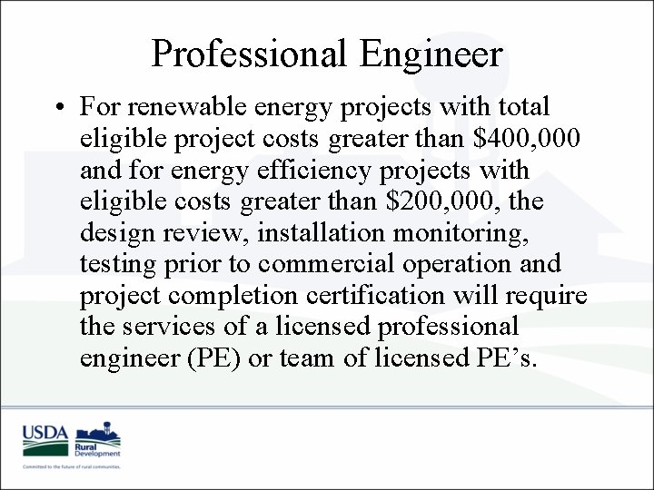 Professional Engineer • For renewable energy projects with total eligible project costs greater than