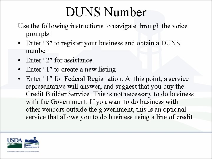 DUNS Number Use the following instructions to navigate through the voice prompts: • Enter