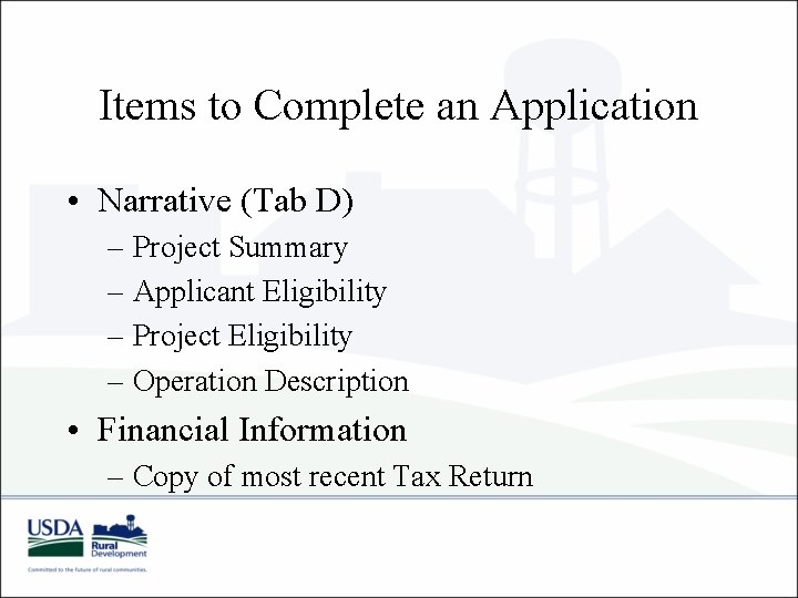 Items to Complete an Application • Narrative (Tab D) – Project Summary – Applicant