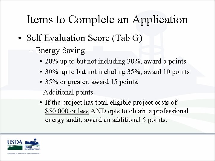 Items to Complete an Application • Self Evaluation Score (Tab G) – Energy Saving