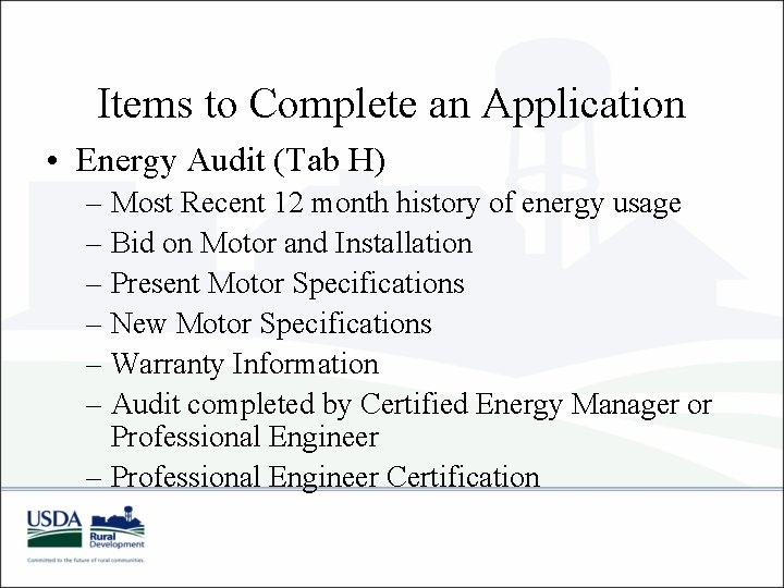 Items to Complete an Application • Energy Audit (Tab H) – Most Recent 12