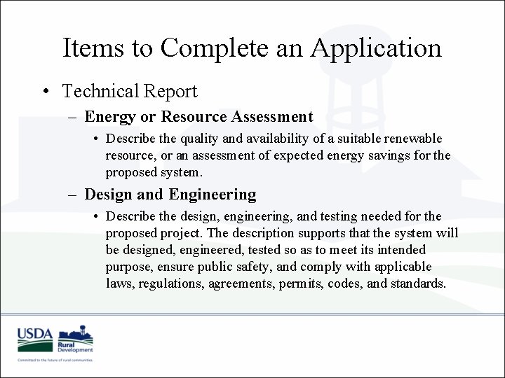 Items to Complete an Application • Technical Report – Energy or Resource Assessment •