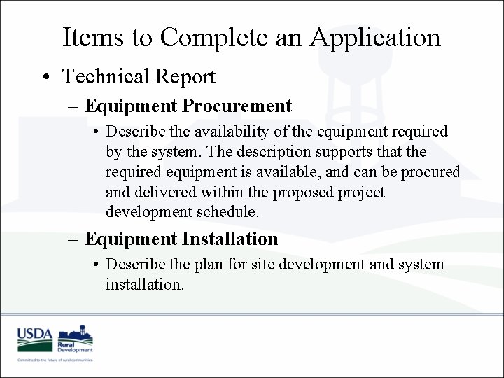Items to Complete an Application • Technical Report – Equipment Procurement • Describe the