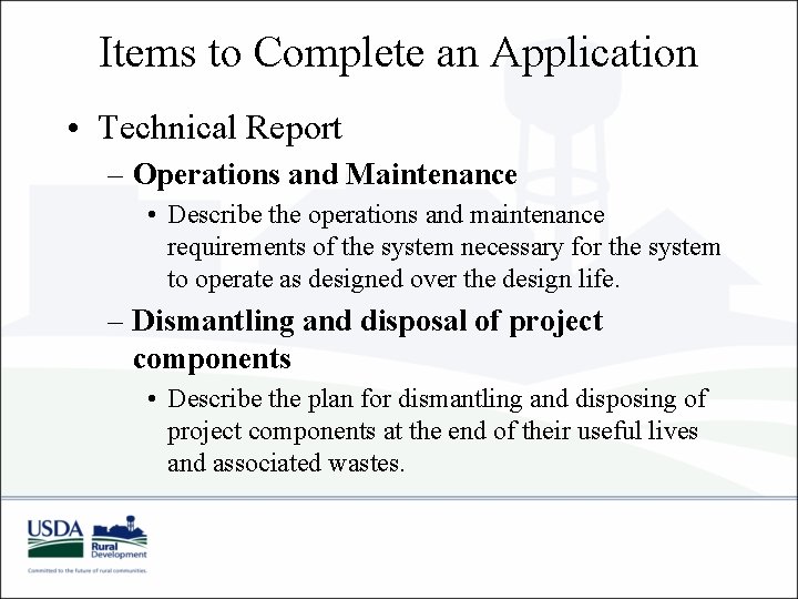 Items to Complete an Application • Technical Report – Operations and Maintenance • Describe