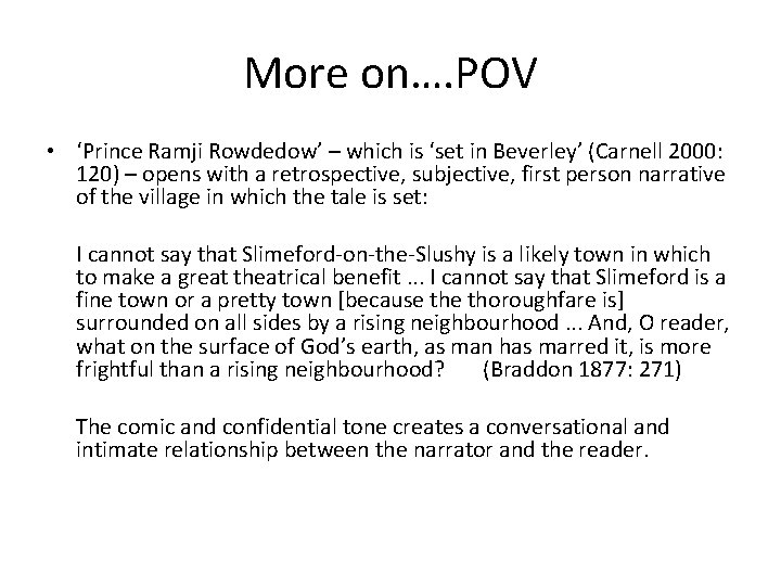 More on…. POV • ‘Prince Ramji Rowdedow’ – which is ‘set in Beverley’ (Carnell More on…. POV • ‘Prince Ramji Rowdedow’ – which is ‘set in Beverley’ (Carnell