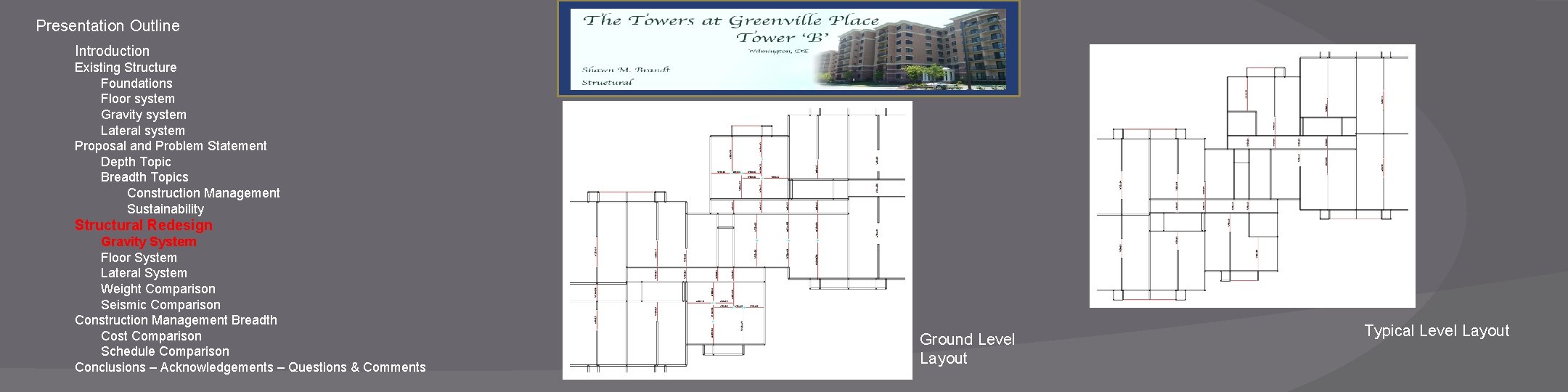 Presentation Outline Introduction Existing Structure Foundations Floor system Gravity system Lateral system Proposal and